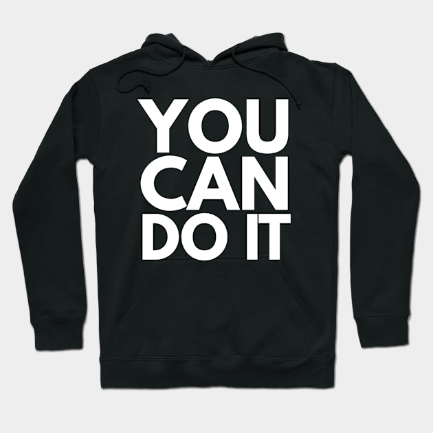 You Can Do It Hoodie by Abeer Ahmad